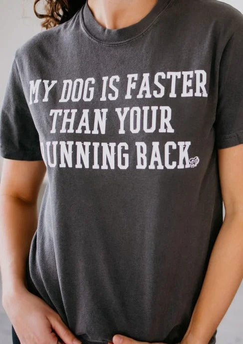 Women's Graphic T-Shirts-My Dog is Faster Tee